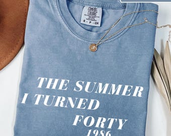 Custom 40th Birthday T-shirt The Summer I Turned Forty Tee Personalized Birth Year Birthday Gift for Her Comfort Colors Shirt 1986