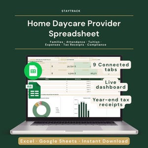 May include: A digital spreadsheet for home daycare providers titled STAYTRACK. The screen displays a dashboard with financial data, attendance, and tuition tracking. Features include 9 connected tabs, a live dashboard, and year-end tax receipts. Compatible with Excel and Google Sheets.