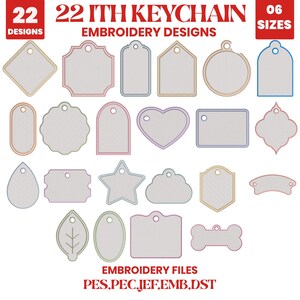 May include: A collection of 22 embroidery designs for keychains in various shapes including hearts, stars, leaves, and geometric tags. The text 22 ITH KEYCHAIN EMBROIDERY DESIGNS and file formats PES, PEC, JEF, EMB, DST are displayed in red.