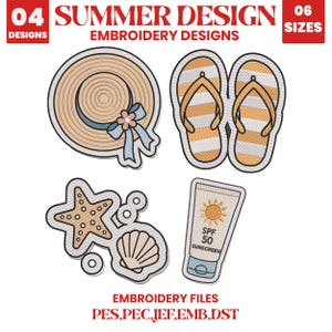 May include: Four summer-themed embroidery designs featuring a straw hat with a blue ribbon, a pair of striped flip-flops, a starfish with two small circles and a seashell, and a tube of SPF 50 sunscreen. Text includes 04 SUMMER DESIGN, 06 SIZES, and file formats.