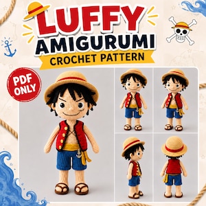 May include: A crochet pattern for a Luffy amigurumi doll. The doll wears a straw hat, red vest, blue shorts, and sandals. The image includes multiple views of the finished doll and text that reads "Luffy Amigurumi Crochet Pattern" and "PDF Only".