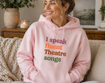 Fluent in Theatre Songs Hoodie, Musical Theatre Gift, Broadway Lover Jumper, Theatre Lover Hoodie Black