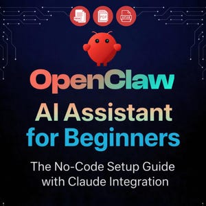 May include: A digital graphic with the text "OpenClaw AI Assistant for Beginners" in orange, teal, and blue. The image includes a red cartoon character and icons for ebook, PDF, and EPUB formats. The tagline reads "The No-Code Setup Guide with Claude Integration."