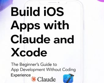 Twórz aplikacje iOS z Claude i Xcode Pobierz cyfrowo Wydrukuj PDF ePUB Wskazówki Claude AI dla początkujących Alternatywa dla ChatGPT