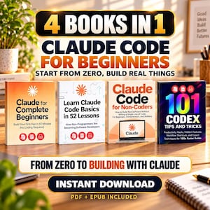 Claude Code Beginners Bundle 4 Books in 1 eBook PDF ePub Instant Download Complete Beginners 52 Lessons Non-Coders Codex