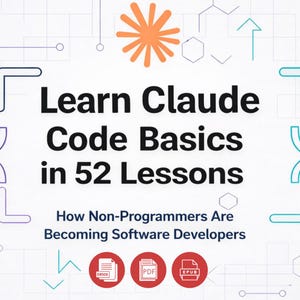 May include: White graphic with the text "Learn Claude Code Basics in 52 Lessons". Below the text is "How Non-Programmers Are Becoming Software Developers". The graphic includes ebook, pdf, and epub icons.