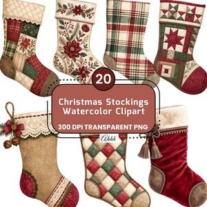 May include: A collection of seven Christmas stockings featuring various patterns including patchwork, floral, plaid, and solid red velvet. The image includes text reading 20 Christmas Stockings Watercolor Clipart 300 DPI TRANSPARENT PNG Ahhh.