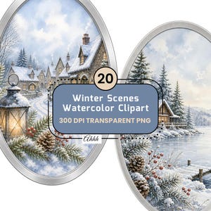 May include: A digital collection of 20 winter scenes watercolor clipart images featuring snowy village landscapes, pine trees, frozen lakes, and lanterns. The text reads 20 Winter Scenes Watercolor Clipart 300 DPI TRANSPARENT PNG.