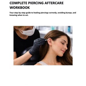 Puede incluir: Imagen de una mujer recibiendo cuidados posteriores a la perforación de la oreja. El texto dice "COMPLETE PIERCING AFTERCARE WORKBOOK" y "Your step-by-step guide to healing piercings correctly, avoiding bumps, and knowing when to act."