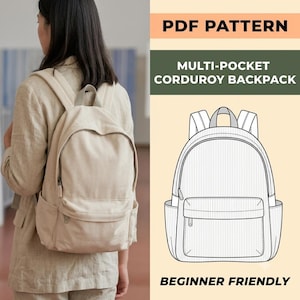 May include: A beige corduroy backpack with a top handle, shoulder straps, a main zippered compartment, and a front pocket. The image includes text reading PDF PATTERN, MULTI-POCKET CORDUROY BACKPACK, and BEGINNER FRIENDLY, alongside a line drawing.