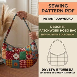 May include: A patchwork hobo bag featuring a multi-colored floral and checkered pattern. The text reads: SEWING PATTERN PDF, INSTANT DOWNLOAD, DESIGNER PATCHWORK HOBO BAG, NEW PATTERN & COLORWAY, DIY / SEW IT YOURSELF, BEGINNER & INTERMEDIATE FRIENDLY.