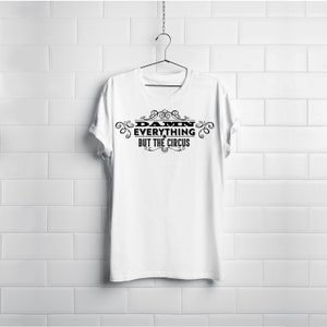 Damn Everything But the Circus - Cirque Aerialist Classic Quote Tee Shirt