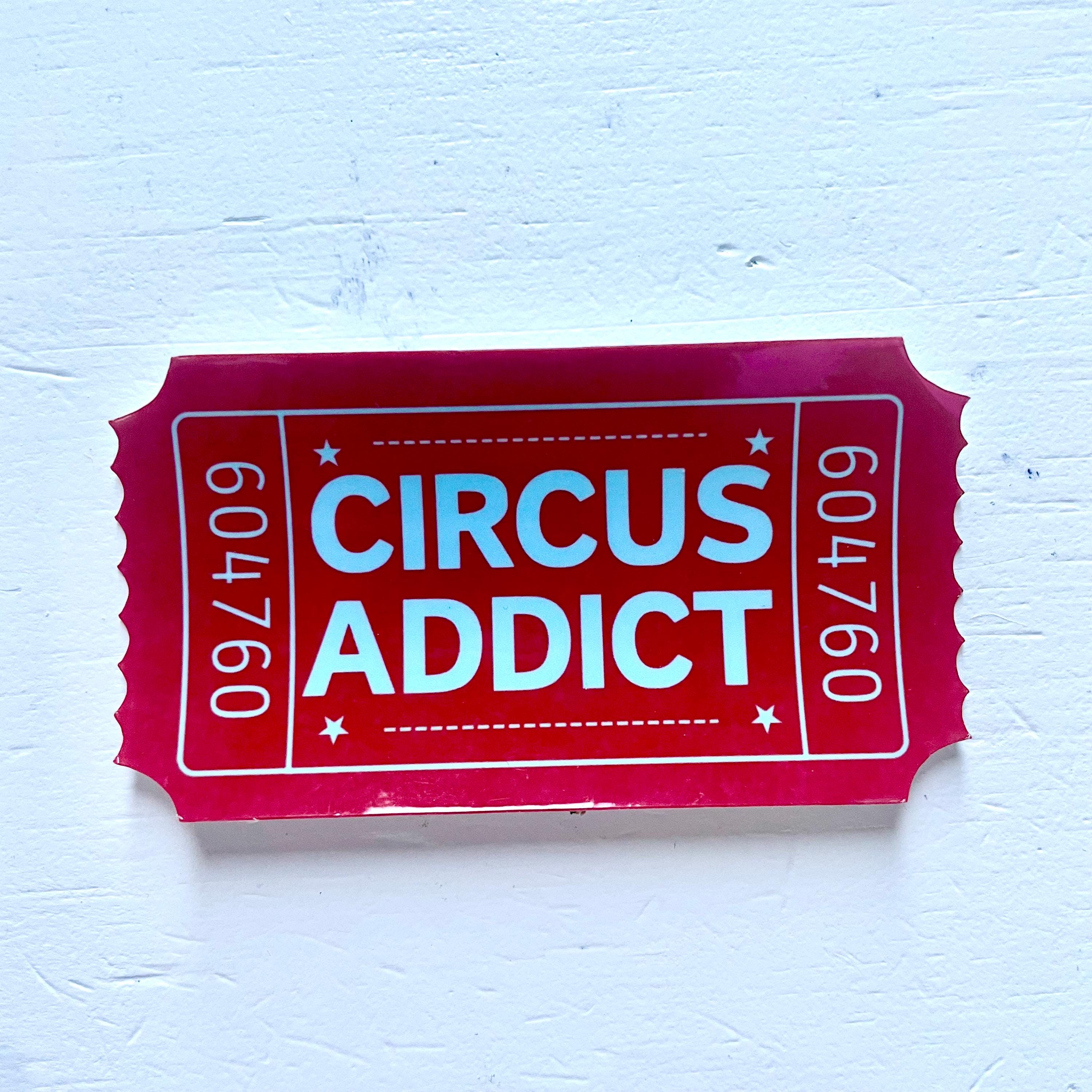 Circus Addict Ticket Sticker - Cirque Acrobat Aerialist Aerial Arts ...