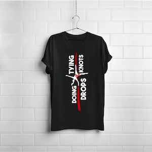 Tying Knots and Doing Drops - Aerialist Circus Circus Shirt