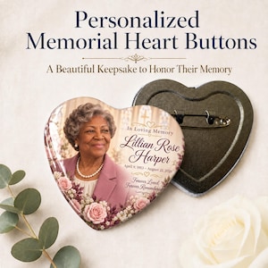 May include: Two heart-shaped pin-back buttons. One displays a portrait of an older woman, pink roses, and text reading In Loving Memory, Lillian Rose Harper, April 9, 1953 - August 21, 2026, Forever Loved, Forever Remembered. The other shows the back.