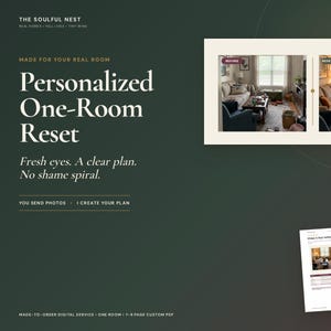 May include: A digital service advertisement titled Personalized One-Room Reset by The Soulful Nest. It features a before and after living room comparison, text detailing the process, and two printed pages showing a custom room design plan.