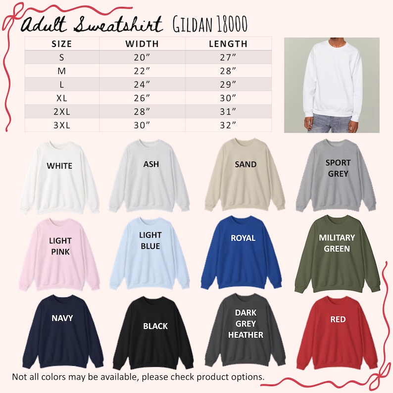 May include: Image of a Gildan 18000 adult sweatshirt in multiple colours: white, ash, sand, sport grey, light pink, light blue, royal, military green, navy, black, dark grey heather, and red. Sizes S to 3XL, with widths from 50.8cm to 76.2cm and lengths from 68.6cm to 81.3cm.