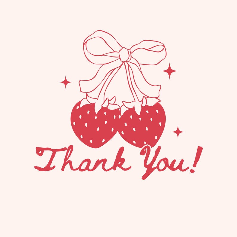 May include: A light pink graphic featuring two red strawberries connected by a bow. The words "Thank You!" are written in a cursive font beneath the strawberries. Four small star shapes are scattered around the design.