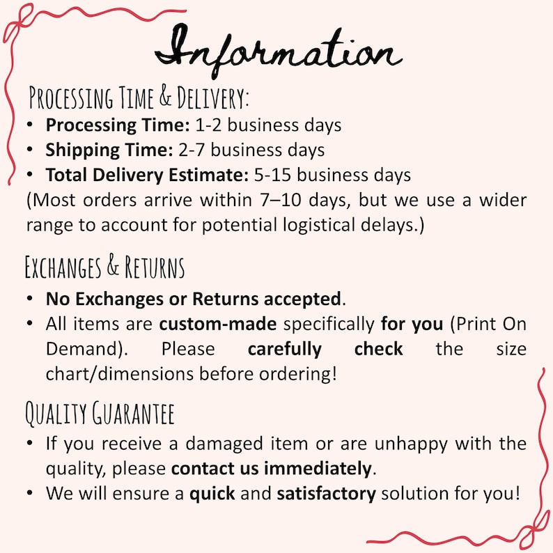 May include: A cream-coloured information sheet with the word "Information" in cursive at the top. The text details processing time, delivery estimates, exchange and return policies, and a quality guarantee.