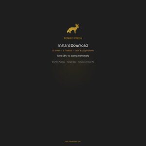 May include: A digital product advertisement with a gold fox logo and the text "FENNEC PRESS." The words "Instant Download" are prominent, with details about 33 sheets, 6 products, and Excel & Google Sheets. It also states "Save 58% vs. buying individually."