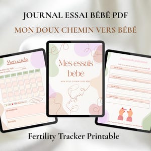 Peut inclure: Trois tablettes numériques affichant des imprimables de suivi de la fertilité. Les tablettes montrent des pages pour le suivi du cycle, le suivi de la grossesse et une page de couverture avec le texte "Mes essais bébé" et "Mon doux chemin vers bébé".