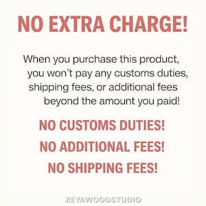 May include: Text on a white background reads "NO EXTRA CHARGE!" followed by a description of no customs duties, shipping fees, or additional fees. Additional text includes "NO CUSTOMS DUTIES!", "NO ADDITIONAL FEES!", and "NO SHIPPING FEES!"
