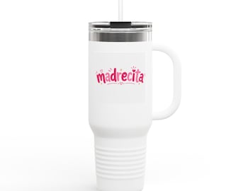 Taza de viaje Madrecita / Vaso aislado de 40 oz Regalo perfecto para el Día de la Madre, Regalo para Madres