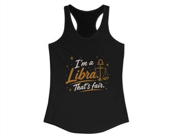 Libra Zodiac Sign Tank Top – Astrology Humor Racerback Shirt