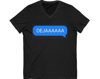 DEJA Tik Tok Viral Funny V-Neck Tee | funny text message graphic