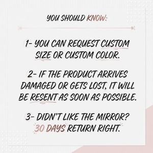 May include: A white card with the text "YOU SHOULD KNOW:" at the top. Below, it lists three points: custom size or color requests, resending damaged or lost products, and a 30-day return policy for mirrors.