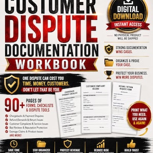 May include: A digital download workbook titled Customer Dispute Documentation featuring 90+ pages of forms, checklists, and dispute tools. The document includes a chargeback evidence checklist, customer complaint record, and refund return request form.