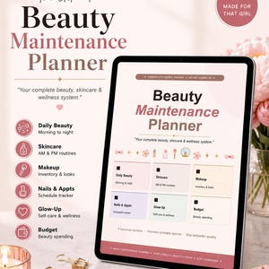 May include: A digital beauty maintenance planner displayed on a tablet. The planner includes sections for daily beauty, skincare, makeup, nails, glow-up, and budget. The text on the screen reads "Beauty Maintenance Planner" and "Your complete beauty, skincare & wellness system."