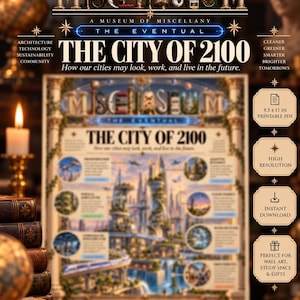 May include: A digital poster titled Miscellaneum: The Eventual The City of 2100, featuring a futuristic cityscape with tall towers and greenery. The 21.59 x 27.94 cm printable PDF includes text about architecture, technology, and sustainability.