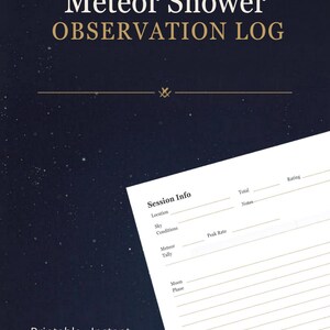 Peut inclure: Un journal d'observation de pluie de météores imprimable avec un fond bleu foncé et du texte blanc. Le titre "Meteor Shower OBSERVATION LOG" est en or. Le journal comprend des sections pour les informations de session, les conditions du ciel et le décompte des météores.