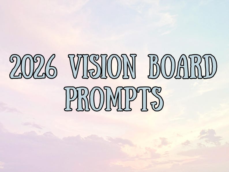 2026 Vision Board Prompts | Intentional Goal Setting for the Year Ahead ...