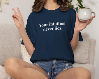 Your intuition never lies - Comfort Colors T-Shirts