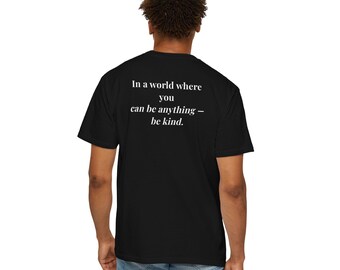 You are Loved, Be kind- Comfort Colors T-Shirts