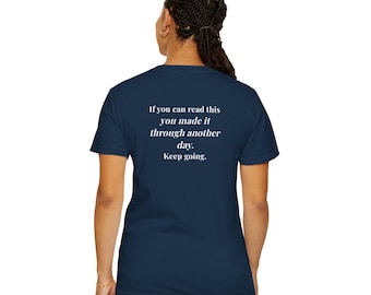 You are loved, If you can read this, keep going - Comfort Colors T-Shirts