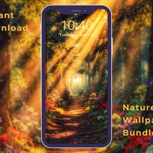 May include: A smartphone displaying a nature wallpaper of a sunlit forest path with vibrant flowers. The screen shows the time 10:40 and Tuesday Sept. 5. Text on the left reads Instant Download and on the right reads Nature Wallpaper Bundle.