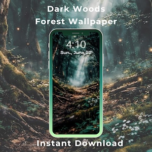 May include: A smartphone displaying a Dark Woods Forest Wallpaper with a digital clock showing 4:10 and the date Sun., June 22. The screen features a deep forest scene with mossy trees, glowing fireflies, and light rays filtering through the canopy.