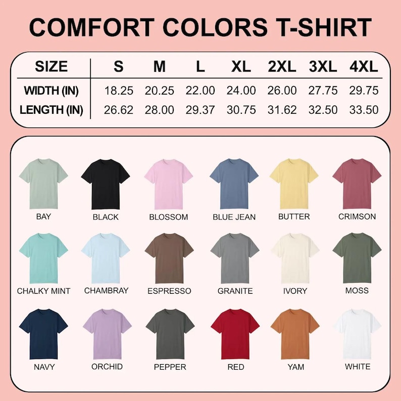 Puede incluir: Imagen de camisetas Comfort Colors en varios colores, incluyendo Bay, Black, Blossom, Blue Jean, Butter y Crimson. La tabla de tallas muestra el ancho y largo en pulgadas para las tallas S a 4XL.