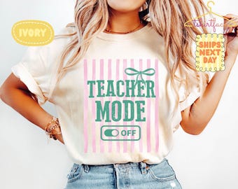 Comfort Colors Coquette Teacher Mode off Shirt, Striped Last Day of School Shirt, End of School Teacher Tees, Summer Break Teacher Tee