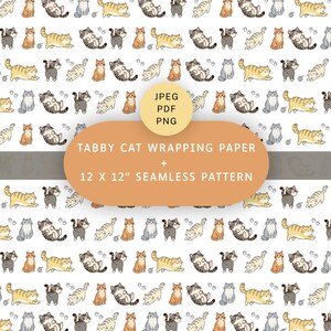 May include: A seamless pattern of various tabby cats in different poses, including sitting, stretching, and lying down, on a white background. The text reads: JPEG PDF PNG TABBY CAT WRAPPING PAPER + 12 X 12" SEAMLESS PATTERN.