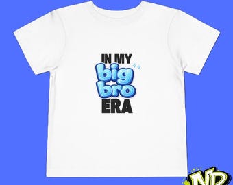 In My Big Bro Era Toddler T-Shirt | Funny Big Brother Shirt