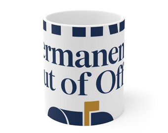 Permanently Out of Office - Mug