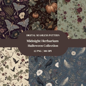 May include: A digital seamless pattern collection titled Midnight Herbarium Halloween Collection featuring 12 PNG files at 300 DPI. The designs include moths, pumpkins, roses, bats, ravens, and ghosts on dark, cream, and blue backgrounds with botanical elements.