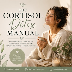 May include: The Cortisol Detox Manual cover features a woman holding a mug, with text including "Reduce Stress" and "Restore Balance." The book's title is in large, elegant script. A candle and a small notebook are on a wooden table.
