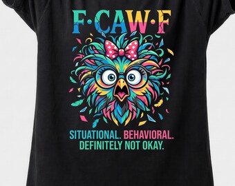 Funny F-CAW-F Shirt, Situational Behavioral Definitely Not Okay Tee, Shocked Colorful Bird Meme T-Shirt