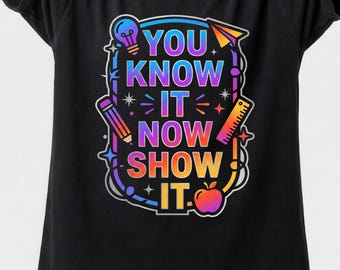 Camiseta de exámenes estatales, camiseta del día de exámenes para maestros, ya lo sabes, ahora demuéstralo.