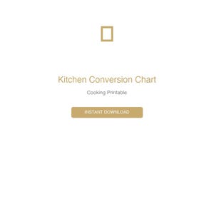 May include: A white printable with the text "Kitchen Conversion Chart" in a serif font. Below the title is the text "Cooking Printable". A gold rectangle with the words "INSTANT DOWNLOAD" is at the bottom.